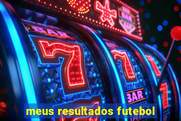 meus resultados futebol